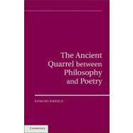 The Ancient Quarrel Between Philosophy and Poetry by Barfield, Raymond, 9781107000322
