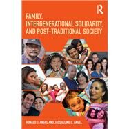 Family, Intergenerational Solidarity, and Post-Traditional Society by Angel; Ronald J., 9781138240322