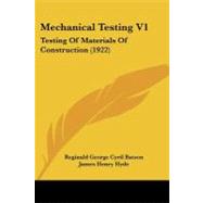 Mechanical Testing V1 : Testing of Materials of Construction (1922) by Batson, Reginald George Cyril; Hyde, James Henry, 9781437150322