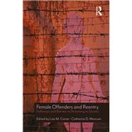 Female Offenders and Reentry: Pathways and Barriers to Returning to Society by Carter; Lisa M., 9781498780322