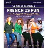 French is Fun, Book 1: Companion Workbook (Cahier D'exercices) by Gail Stein, Heywood Wald, 9781531100322