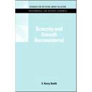 Scarcity and Growth Reconsidered by Smith, V. Kerry, 9781617260322