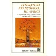 Literatura francfona, III. frica by Lpez Morales, Laura (comp. notas y trad.), 9789681650322