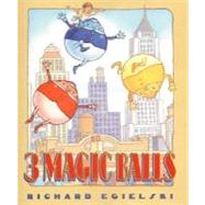 Three Magic Balls by Egielski, Richard, 9780060260323