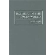 Bathing in the Roman World by Fikret Yegül, 9780521840323