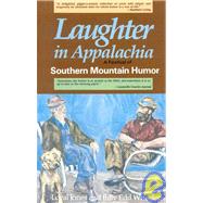 Laughter In Appalachia Southern Mountain Humor by Jones, Loyal; Wheeler, Billy Edd; Froelich, Jacqueline, 9780874830323