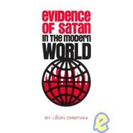 Evidence of Satan in the Modern World by Cristiani, Leon, 9780895550323