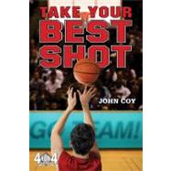 Take Your Best Shot by Coy, John, 9781250000323