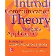 Introducing Communication Theory: Analysis and Application by West, Richard; Turner, Lynn, 9781259870323