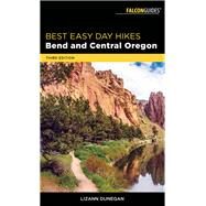 Falcon Guides Best Easy Day Hikes Bend and Central Oregon by Dunegan, Lizann, 9781493030323