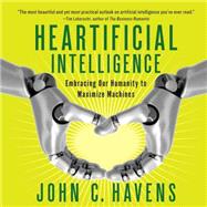 Heartificial Intelligence by Havens, John C.; Summerer, Eric Michael, 9781681680323