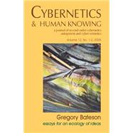 Cybernetics and Human Knowing : Gregory Bateson Essays for an Ecology of Ideas by Bateson, Gregory; Steier, Frederick; Jorgenson, Jane, 9781845400323