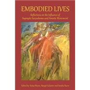 Embodied Lives Reflections on the Influence of Suprapto Suryodarmo and Amerta Movement by Bloom, Katya; Reeve, Sandra; Galanter, Margit, 9781909470323
