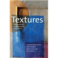 Textures by Hall, Elizabeth Berglund; Theobald, Anne; Hall, Mark Andrew; Pfrehm, James, 9780300200324
