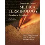 Dunmore and Fleischer's Medical Terminology: Exercises in Etymology by Dunmore, Charles W.; Fleischer, Rita M.; Walker-Esbaugh, Cheryl; Sparks, Rhonda A., 9780803600324
