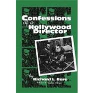 Confessions of a Hollywood Director by Bare, Richard L., 9780810840324