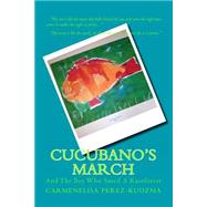 Cucubano's March by Perez-kudzma, Carmenelisa; Parsons, Rich; Perez-kudzma, Lanz, 9781481210324