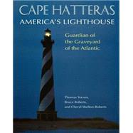 Cape Hatteras by Yocum, Thomas; Roberts, Bruce; Shelton-Roberts, Cheryl, 9781581820324
