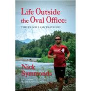 Life Outside the Oval Office by Symmonds, Nick, 9781935270324