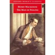 The Man of Feeling by Mackenzie, Henry; Vickers, Brian; Bending, Stephen; Bygrave, Stephen, 9780192840325