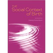 The Social Context of Birth by Rai,Gurcharan, 9781138450325