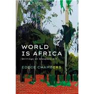 World Is Africa by Chambers, Eddie, 9781350140325