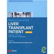 Medical Care of the Liver Transplant Patient Total Pre-, Intra- and Post-Operative Management by Killenberg, Paul G; Clavien, Pierre-Alain; Smith, Alastair; Mllhaupt, Beat, 9781405130325