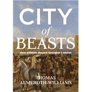 City of Beasts by Almeroth-williams, Thomas, 9781526150325