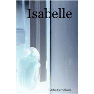 Isabelle by Carruthers, John, 9781847530325