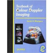 Textbook of Color Doppler Imaging by Bhargava, Satish K., 9788180610325