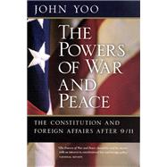 The Powers of War And Peace by Yoo, John, 9780226960326
