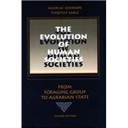 The Evolution of Human Societies by Johnson, Allen W.; Earle, Timothy, 9780804740326