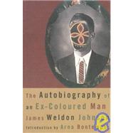 James Weldon Johnson : The Autobiography of an Ex-Colored Man by Johnson, James Weldon; Bontemps, Arna, 9780809000326
