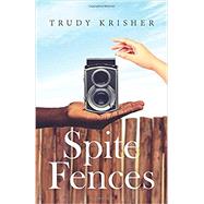 Spite Fences: 25th Anniversary Edition by Trudy Krisher, 9780990870326