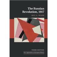 The Russian Revolution, 1917 by Wade, Rex A., 9781107130326