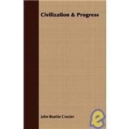 Civilization and Progress by Crozier, John Beattie, 9781409700326