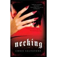 Necking by Salvatore, Chris, 9781416560326
