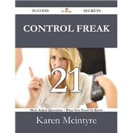 Control Freak: 21 Most Asked Questions on Control Freak - What You Need to Know by Mcintyre, Karen, 9781488530326