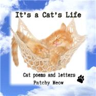 Lt's a Cat's Life by Meow, Patchy, 9781492940326