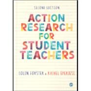 Action Research for Student Teachers by Colin Forster; Rachel Eperjesi, 9781529730326