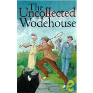 The Uncollected Wodehouse by P. G. Wodehouse; David A. Jasen, 9781558820326