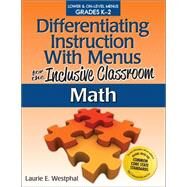 Differentiating Instruction With Menus for the Inclusive Classroom: Math by Westphal, Laurie E., 9781618210326