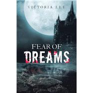 Fear of Dreams by Victoria Lee, 9781665740326