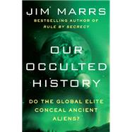 Our Occulted History by Marrs, Jim, 9780062130327