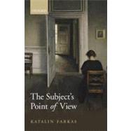The Subject's Point of View by Farkas, Katalin, 9780199230327