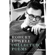 Collected Poems by Lowell, Robert; Bidart, Frank; Bidart, Frank; Gewanter, David, 9780374530327