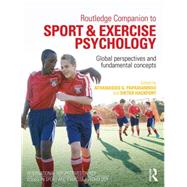 Routledge Companion to Sport and Exercise Psychology: Global perspectives and fundamental concepts by Papioannou; Athanasios, 9780415730327