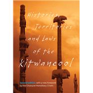 Histories, Territories and Laws of the Kitwancool  Second Edition, with a New Foreword by the Gitanyow Hereditary Chiefs by Good (Less-say-gu), Maggie; McKilvington (Wee-ks-se-guh), B.W.; Williams (Malii), Glen; Cox, Constance; Williams (Gu-gul-gow), Peter; Derrick (Gam-gak-men-muk), Walter; Duff, Wilson; Good (Gam-lak-yeltqu), Solomon; Douse (Gwass-lam), Walter; Smith (Wee-kh, 9780772680327