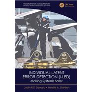 Individual Latent Error Detection (I-LED) by Justin R.E. Saward; Neville A. Stanton, 9781032570327