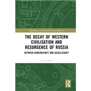 The Decay of Western Civilisation and Resurgence of Russia: Between Gemeinschaft and Gesellschaft by Diesen; Glenn, 9781138500327